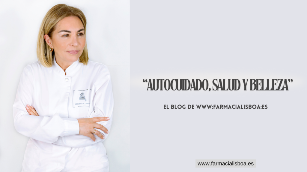 "Autocuidado, Salud y Belleza" el blog de Farmacia Lisboa