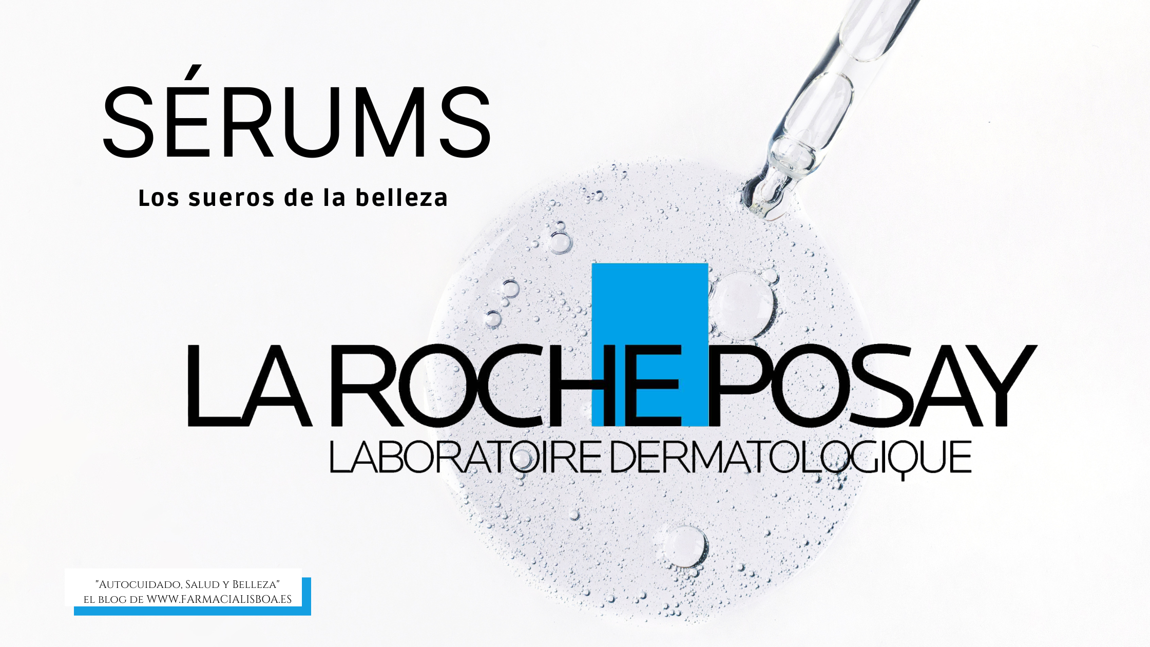 Descubre los serums La Roche Posay