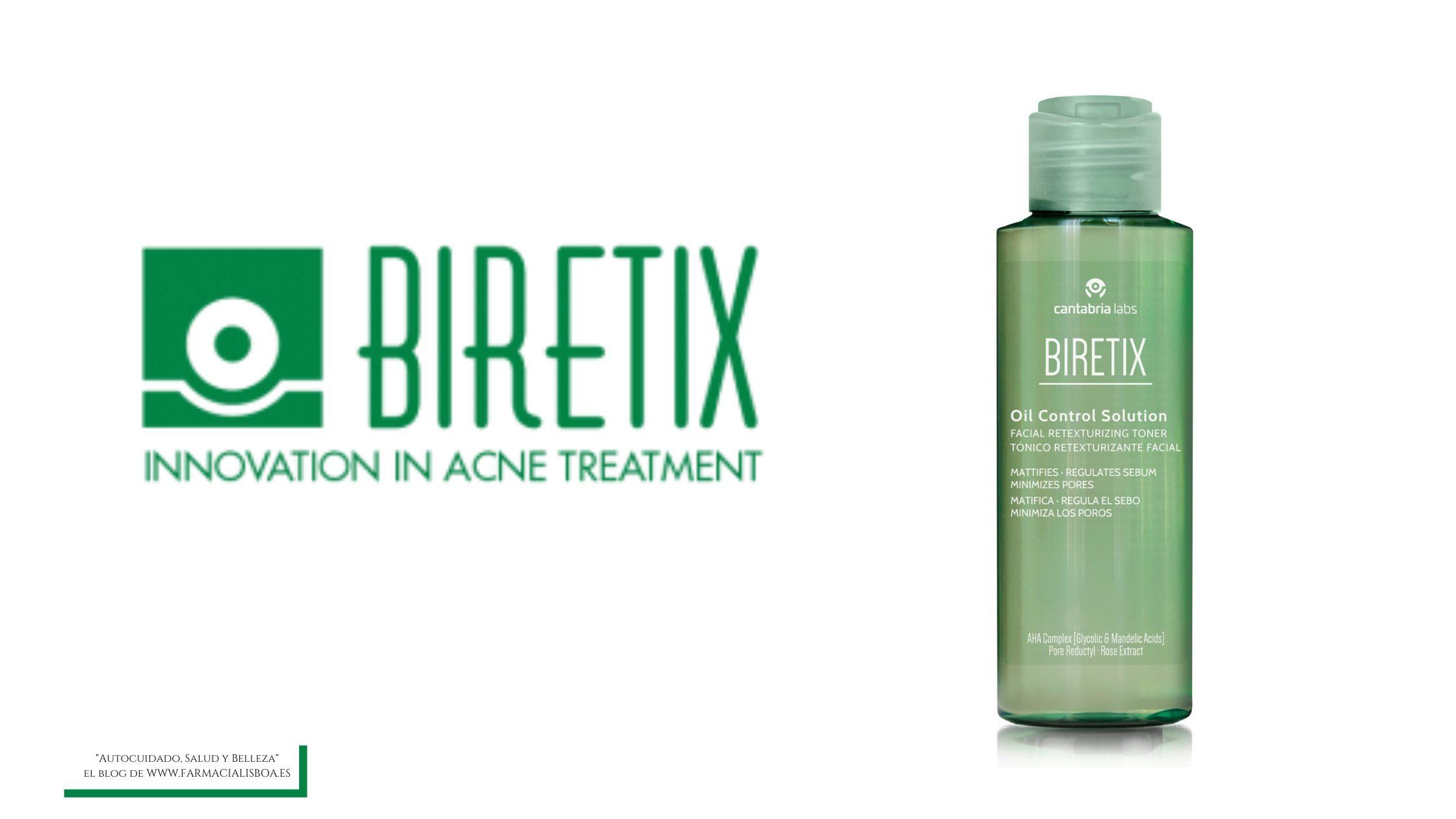 Transforma tu piel grasa y acnéica con Biretix